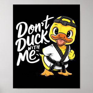 Dont Duck Taekwondo Men Women Teens Girls Boys Poster