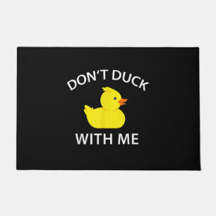 Dont Duck With Me Funny Rubber Duck Doormat