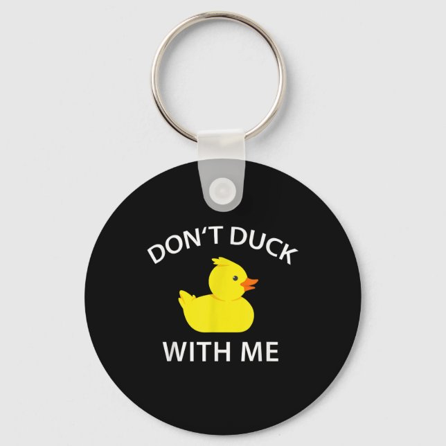 Dont Duck With Me Funny Rubber Duck Key Ring (Front)
