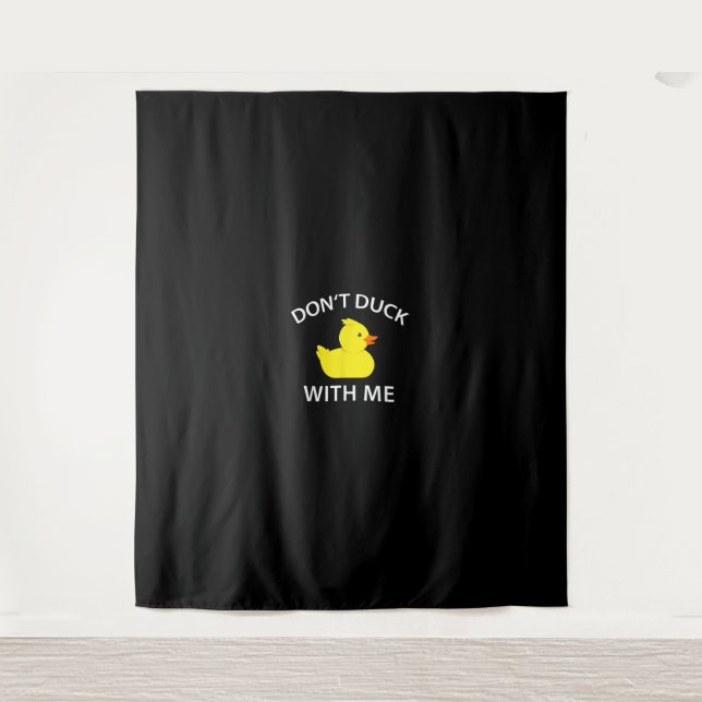 Dont Duck With Me Funny Rubber Duck Tapestry (Front)
