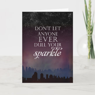 Don't Dull Your Sparkle Card