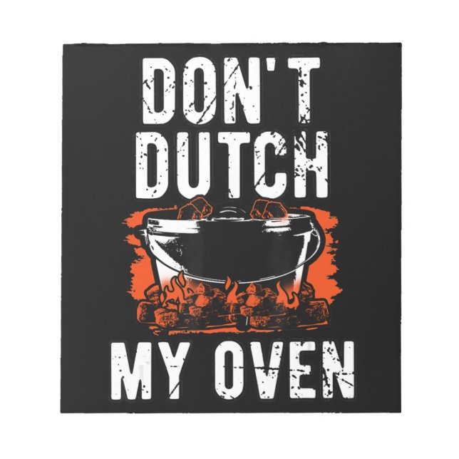Dont Dutch My Oven - Funny Grill and BBQ Notepad (Front)
