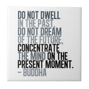Don't Dwell In The Past - Budda Tile