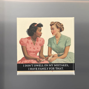 Don't Dwell on Mistakes Funny Retro 50s Saying Magnet