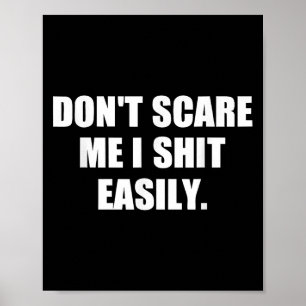 Don't E Me I Easily Funny Humor Sarcastic Quote Poster