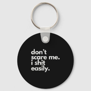 Don't E Me I Easily Funny Sarcasm Quote  Key Ring