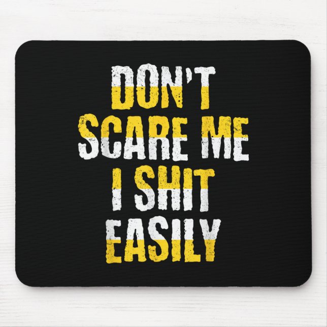 Don't E Me I Easily Funny Sarcastic Quote Men Wome Mouse Pad (Front)