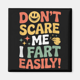 Don't E Me I Fart Easily Funny Cute Design Quote Magnet