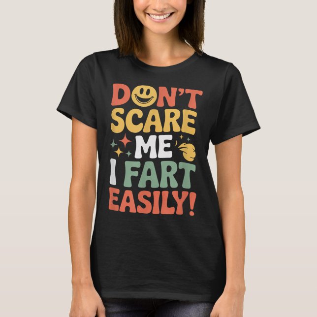 Don't E Me I Fart Easily Funny Cute Design Quote  T-Shirt (Front)