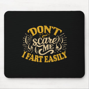 Don't E Me I Fart Easily Funny Hilarious Mouse Pad