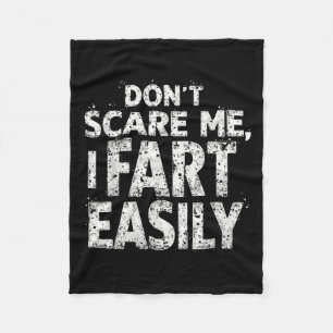 Dont E Me I Fart Easily Funny Humour Men, Women, K Fleece Blanket