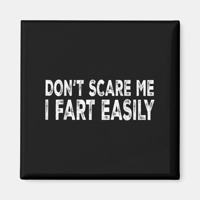 Dont E Me I Fart Easily Funny Joke Saying Men Wome Magnet (Front)