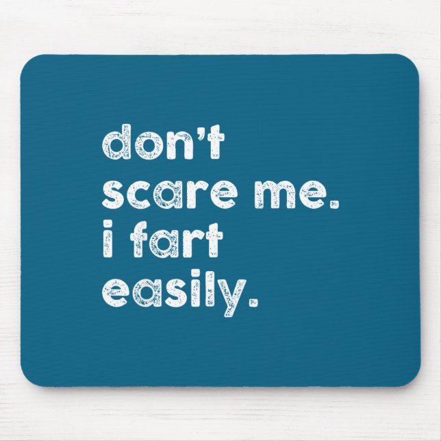 Don't E Me I Fart Easily Funny Saying Quote Women  Mouse Pad (Front)