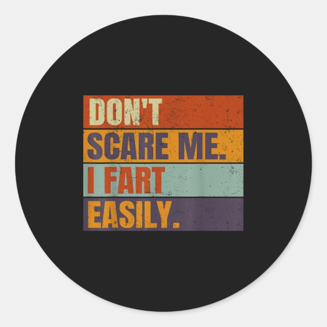 Dont E Me I Fart Easily Joke Hilarious Men Women A Classic Round Sticker (Front)
