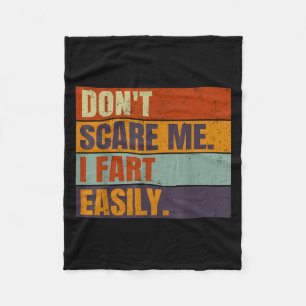 Dont E Me I Fart Easily Joke Hilarious Men Women A Fleece Blanket