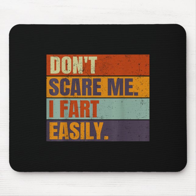 Dont E Me I Fart Easily Joke Hilarious Men Women A Mouse Pad (Front)