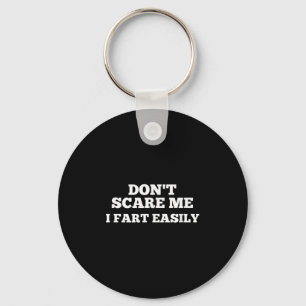 Dont E Me I Fart Easily Key Ring