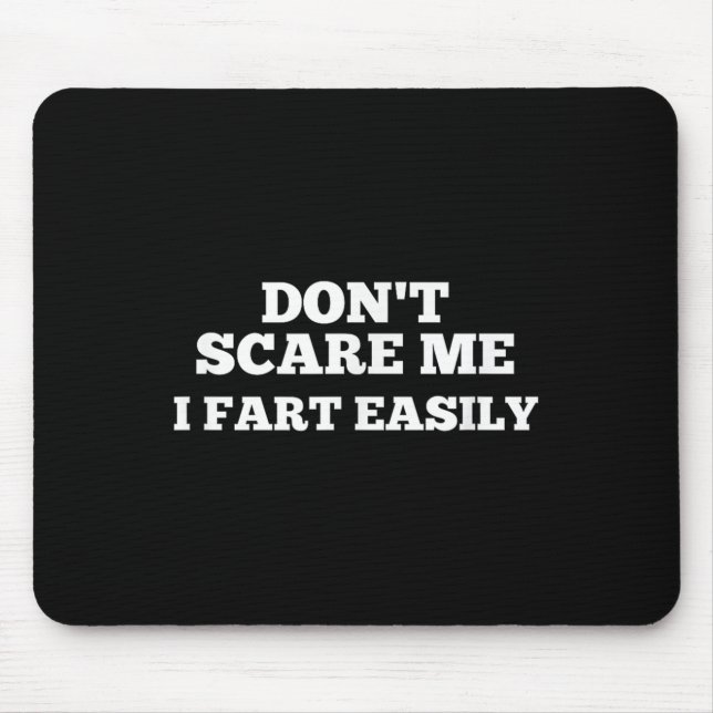 Dont E Me I Fart Easily  Mouse Pad (Front)