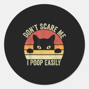 Don't E Me I Op Easily Funny Sarcastic Cat Saying Classic Round Sticker