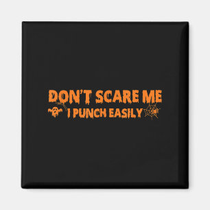 Don't E Me I Punch Easily Funny Halloween Martial  Magnet