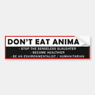 DONT EAT ANIMALS BUMPER STICKER