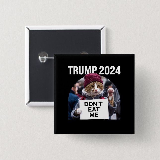 Don't Eat Me Cats For Trump 2024  15 Cm Square Badge (Front & Back)