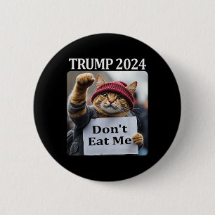 Don't Eat Me Cats For Trump 2024 1 6 Cm Round Badge
