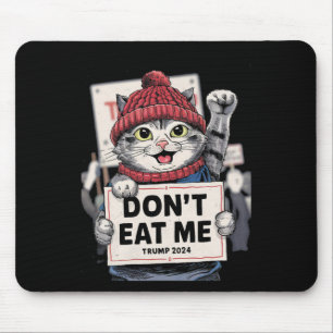 Don't Eat Me Cats For Trump 2024 Funny Election Mouse Pad