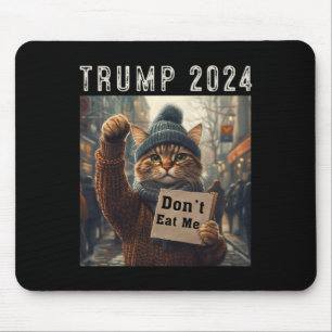 Don't Eat Me Cats For Trump 2024  Mouse Pad