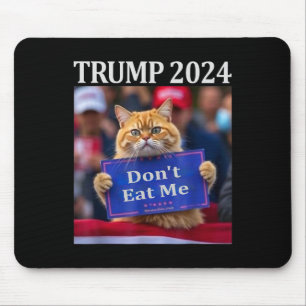 Don't Eat Me Cats For Trump 2024 Mouse Pad