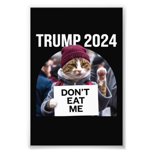 Don't Eat Me Cats For Trump 2024  Photo Print (Front)