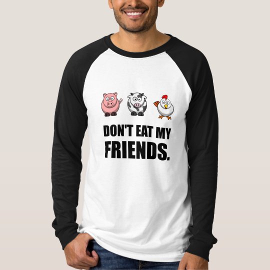 Dont Eat My Friends T-Shirt