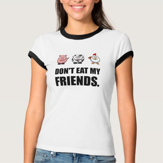 Dont Eat My Friends T-Shirt