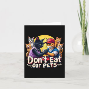 Don't Eat Our Pets Trump 2024 Debate Eating The Do Card