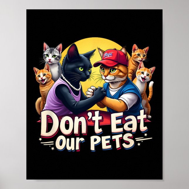 Don't Eat Our Pets Trump 2024 Debate Eating The Do Poster (Front)