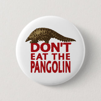Don't Eat The Pangolin 6 Cm Round Badge