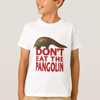 Don't Eat The Pangolin T-Shirt