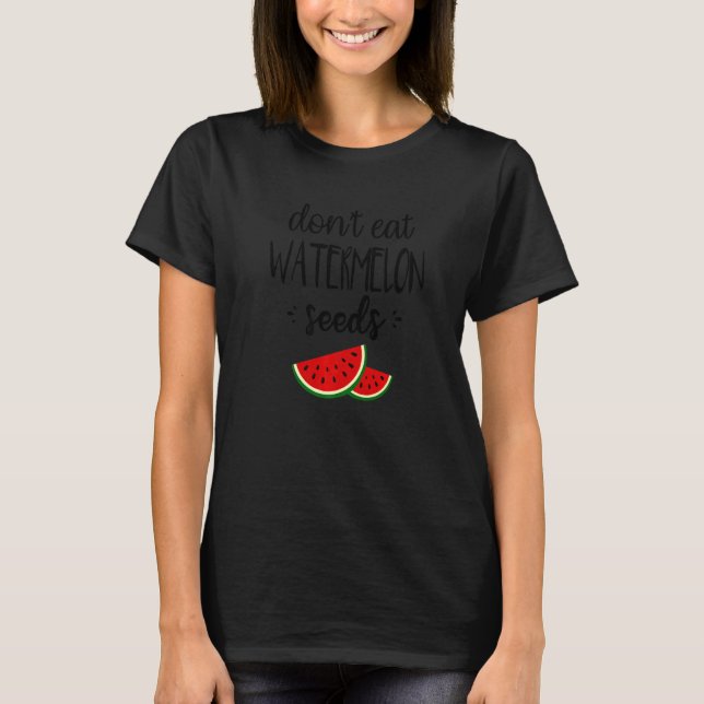 Don't Eat Watermelon Seed Watermelon Premium T-Shirt (Front)