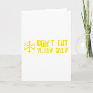 Don't Eat Yellow Snow - Funny, Comedy, Humour Holiday Card