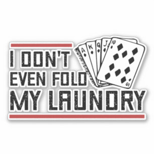 Don't Even Fold Laundry Funny Cards Poker Player