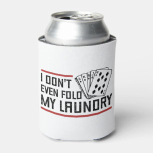 Don't Even Fold Laundry Funny Cards Poker Player Can Cooler