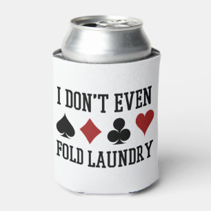 Don't Even Fold Laundry Funny Cards Poker Player Can Cooler