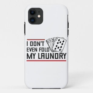 Don't Even Fold Laundry Funny Cards Poker Player iPhone 11 Case
