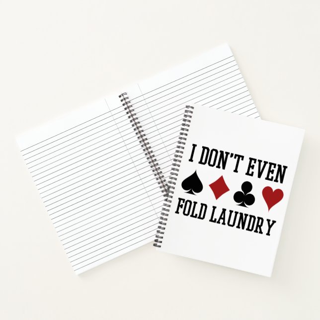 Don't Even Fold Laundry Funny Cards Poker Player Notebook (Inside)