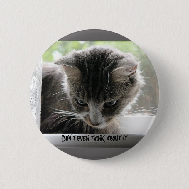 Don't even think about it 6 cm round badge (Front)