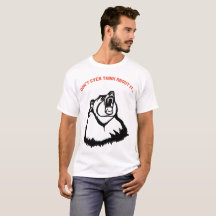 Don't Even Think About It Angry Grizzly T-Shirt