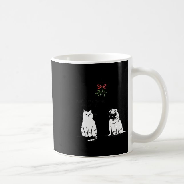 Don't Even Think About It Funny Cat Mum And Dog Ch Coffee Mug (Right)