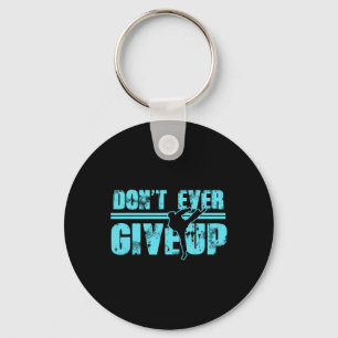 Don't Ever Give Up Martial Arts Kickboxing Taekwon Key Ring