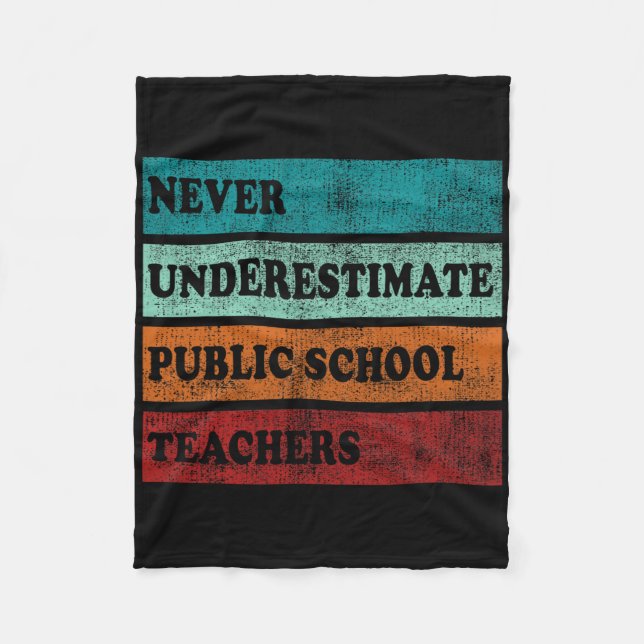 Don't Ever Underestimate Teachers Public School Mo Fleece Blanket (Front)