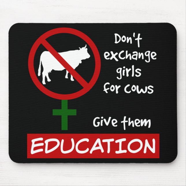 Don't Exchange Girls for Cows, Give Them Education Mouse Pad (Front)
